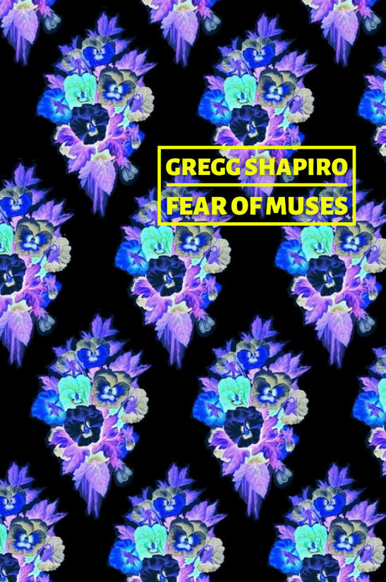 Fear Of Muses by Gregg Shapiro